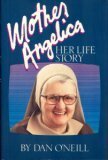 Mother Angelica: Her Life Story by Dan O'Neill