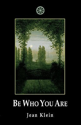 Be Who You Are by Jean Klein