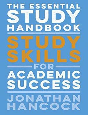 The Study Book: Essential Skills for Academic Success: Your Guide to Succeeding at Uni by Jonathan Hancock