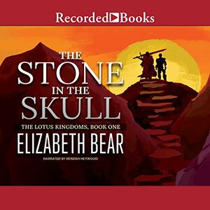 The Stone in the Skull by Elizabeth Bear