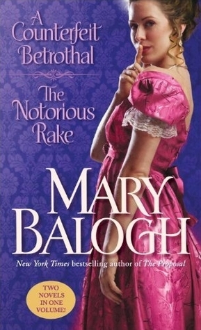 A Counterfeit Betrothal/The Notorious Rake by Mary Balogh