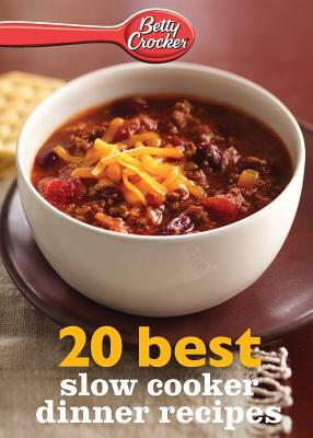 Betty Crocker 20 Best Slow Cooker Dinner Recipes by Betty Ed D. Crocker