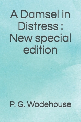 A Damsel in Distress: New special edition by P.G. Wodehouse