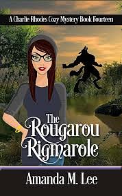 The Rougarou Rigmarole by Amanda M. Lee