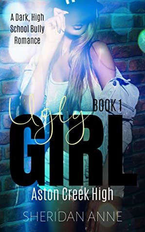 Ugly Girl by Sheridan Anne