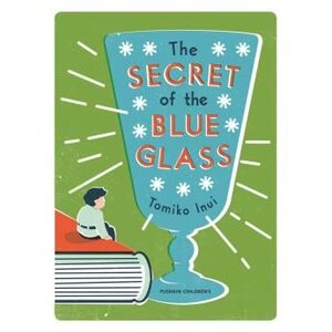 The Secret of the Blue Glass by Tomiko Inui