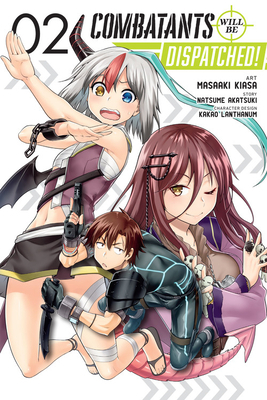 Combatants Will Be Dispatched!, Vol. 2 (Manga) by Natsume Akatsuki