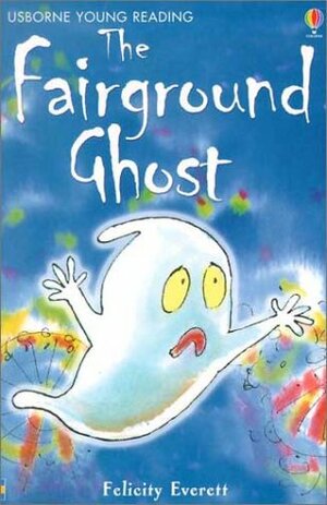 The Fairground Ghost by Felicity Everett