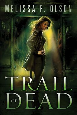 Trail of Dead by Melissa F. Olson