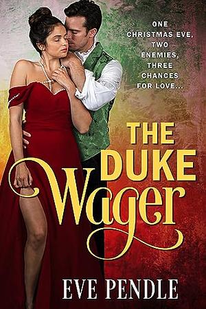 The Duke Wager by Eve Pendle