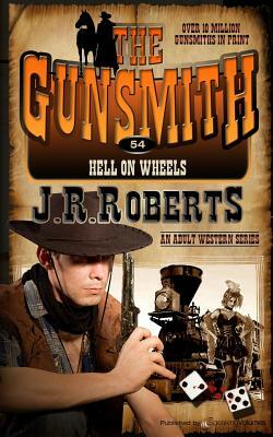 Hell On Wheels by J.R. Roberts