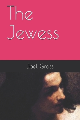 The Jewess by Joel Gross