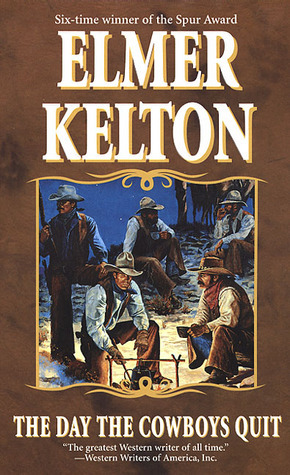 The Day the Cowboys Quit by Elmer Kelton