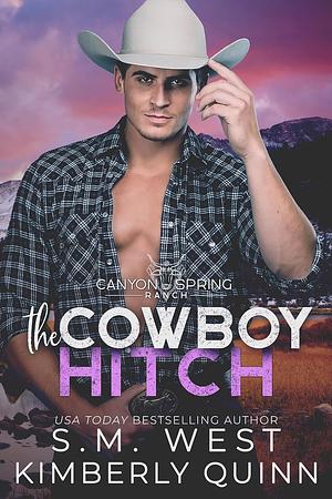 The Cowboy Hitch by Kimberly Quinn, S.M. West, S.M. West