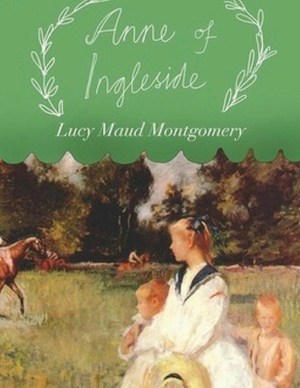 Anne of Ingleside (Annotated) by L.M. Montgomery