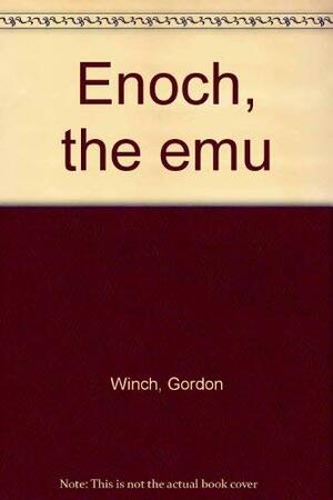 Enoch the Emu by Gordon Winch