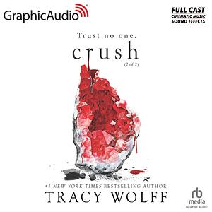 Crush (2 of 2) [Dramatized Adaptation] by Tracy Wolff