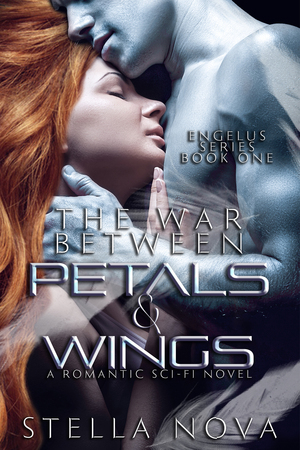 The War Between Petals and Wings by Stella Nova