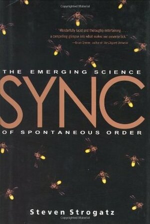 Sync: The Emerging Science of Spontaneous Order by Steven Strogatz