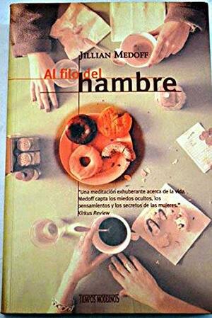 Al Filo del Hambre by Jillian Medoff
