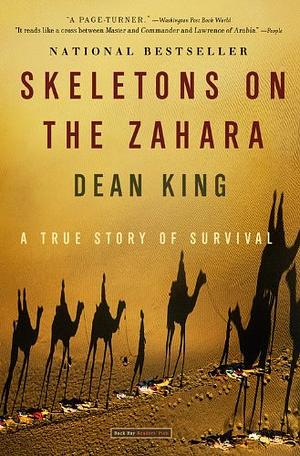 Skeletons on the Zahara: A True Story of Survival by Dean King