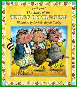 Joseph Jacobs' the Story of the Three Little Pigs by Lorinda Bryan Cauley, Joseph Jacobs