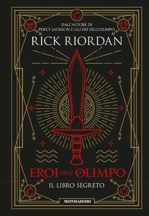 Eroi dell'Olimpo. Il libro segreto by Haley Riordan, Rick Riordan, Laura Grassi