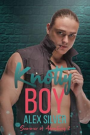 Knotty Boy by Alex Silver