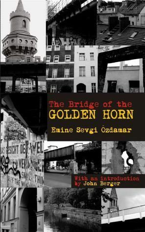The Bridge of the Golden Horn by Emine Sevgi Özdamar