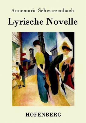 Lyrische Novelle by Annemarie Schwarzenbach