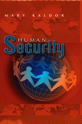 Human Security: Reflections on Globalization and Intervention by Mary Kaldor