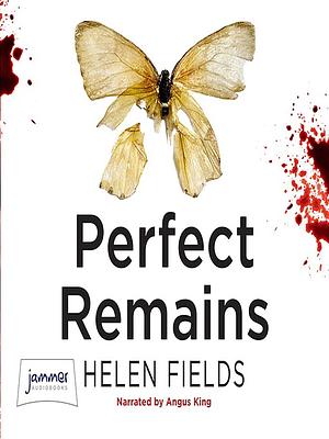 Perfect Remains by Helen Fields