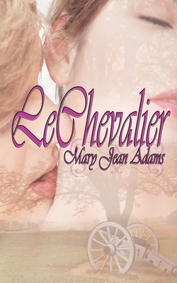 Le Chevalier by Mary Jean Adams