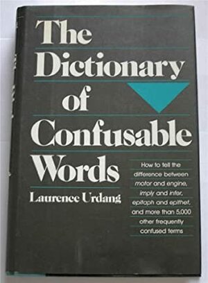 Dictionary of Confusable Words by Laurence Urdang