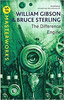 The Difference Engine by William Gibson, Bruce Sterling