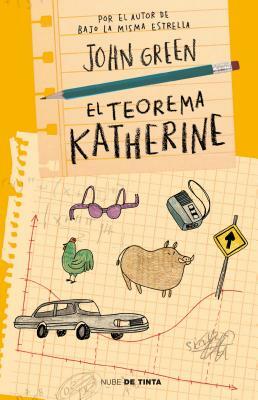 El Teorema Katherine /An Abundance of Katherines by John Green