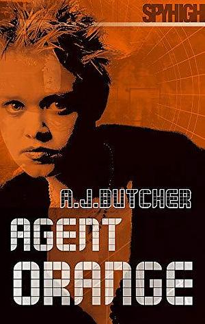 Agent Orange: A Spy High Novel by A. J. Butcher