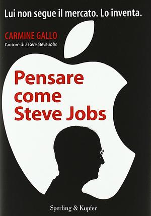 Pensare come Steve Jobs by Carmine Gallo