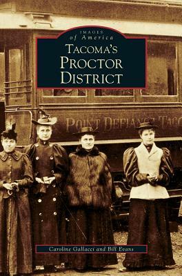 Tacoma's Proctor District by Caroline Gallacci, Bill Evans