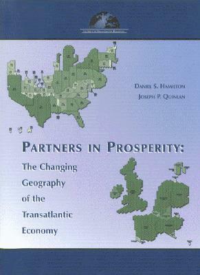 Partners in Prosperity: The Changing Geography of the Transatlantic Economy by Daniel S. Hamilton, Joseph P. Quinlan