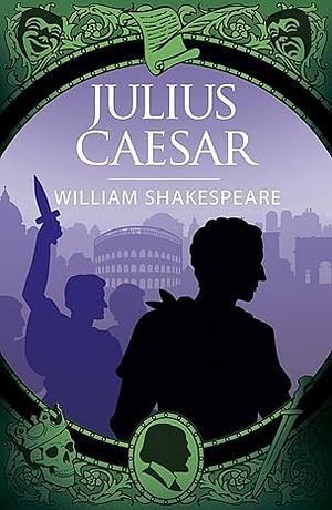 Julius Caesar by William Shakespeare