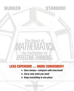 The Heart of Mathematics: An Invitation to Effective Thinking by Michael Starbird, Edward B. Burger