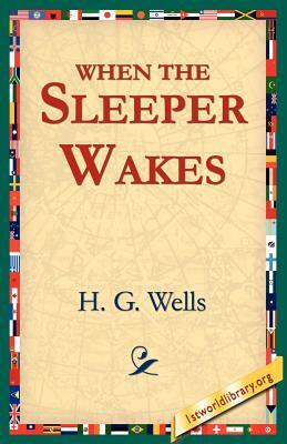 When the Sleeper Wakes by H.G. Wells