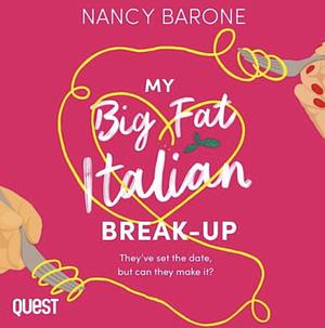 My Big Fat Italian Break-Up by Nancy Barone