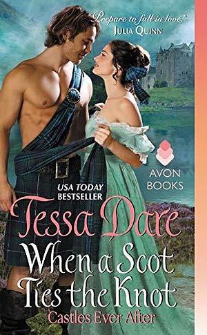 When a Scot Ties the Knot: Castles Ever After by Tessa Dare, Tessa Dare