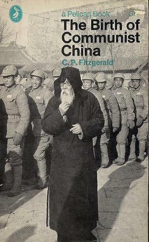 The Birth of Communist China by C.P. Fitzgerald
