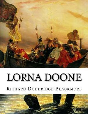 Lorna Doone: A Romance of Exmoor by Richard Doddridge Blackmore