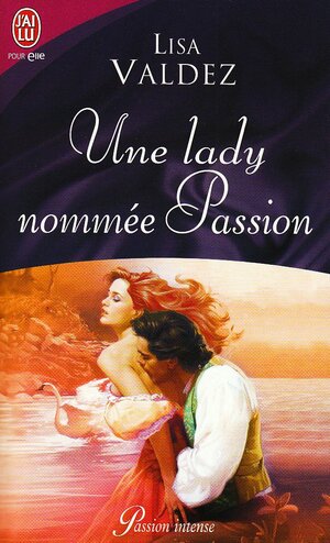 Une Lady Nommée Passion by Lisa Valdez