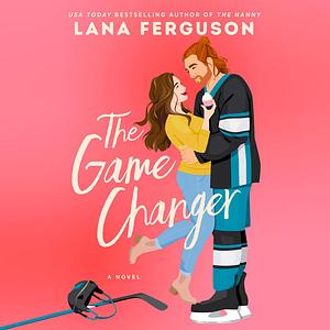 The Game Changer by Lana Ferguson