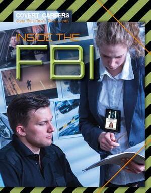 Inside the FBI by Louise A. Spilsbury